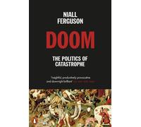Doom: The Politics of Catastrophe by Niall Ferguson Paperback Book