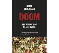 Doom: The Politics of Catastrophe by Niall Ferguson (Paperback Book)