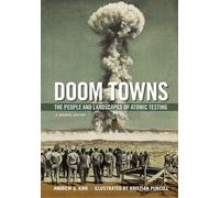 Doom Towns: The People and Landscapes of Atomic Testing, a Graphic History