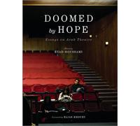 Doomed by Hope: Essays on Arab Theatre