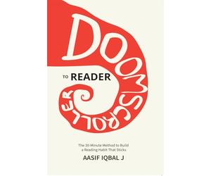 Doomscroller to Reader: The 30-Minute Method to Build a Reading Habit That Sticks