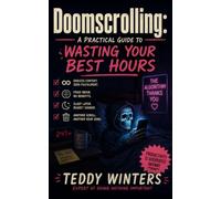 Doomscrolling: A Practical Guide to Wasting Your Best Hours