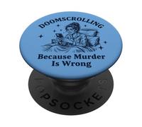 Doomscrolling Because Murder Is Wrong Sarcastic PopSockets Adhesive PopGrip