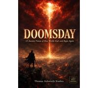 Doomsday: 13 Ancient Visions of How Worlds End-and Begin Again