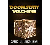 Doomsday Machine: Classic Science Fiction Movie
