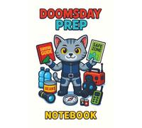 DOOMSDAY PREP NOTEBOOK: A Survival Journal for Planners, Preppers, and Cat-Led Missions