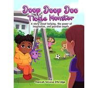 Doop Doop Doo Tickle Monster: A story about bullying, the power of imagination, and guardian angels