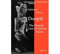 Doople a: The Eternal Law of African Dance: 2 (Choreography and Dance Studies Series)