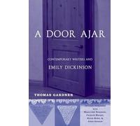 A Door Ajar: Contemporary Writers and Emily Dickinson by Thomas Gardner (English