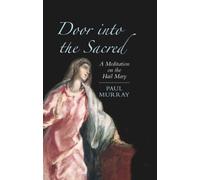 Door into the Sacred: A Meditation on the Hail Mary