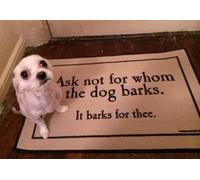 Door Mat Ask Not For Whom The Dog Barks Doormat