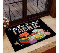 Door Mat Hope You Brought Fabric - Sewing Doormat