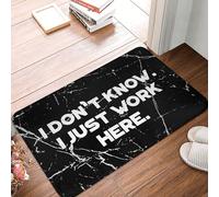 Door Mat I Don'T Know I Just Work Here Entrance Matting Non-Slip Entrance Rug Soft Floor Mat For Kitchen Living Room Outdoor 40X60CM