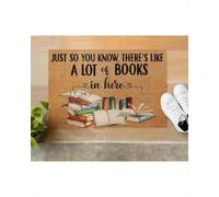 Door Mat Just So You Know There'S Like A Lot Of Books In Here Doormat Gift For Book Lovers