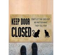 Door Mat Keep door close don't let the cats out no matter doormat