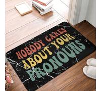 Door Mat Nobody Cares About Your Pronouns Entrance Matting Non-Slip Entrance Rug Soft Floor Mat For Kitchen Outdoor Indoor 40X60CM