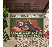 Door Mat Probably Drinking Please Wait For Me To Finish This Page Doormat Gift Idea For Sloth Lovers