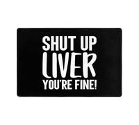 Door Mat Shut Up Liver You'Re Fine Entrance Rug Soft Floor Mat Durable Entrance Matting For Indoor Living Room Kitchen 40X60CM