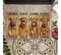 Door Mats Indoor Dogue de Bordeaux Be Strong Be Brave Be Humble Be Badass Doormat House Warming Gifts New Home Decor