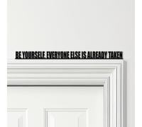 Door Topper Be Yourself, Everyone Else Is Already Taken Quote Any Colours Sign | Novelty Plaque, Door-Frame Art, Decorative Wall Art