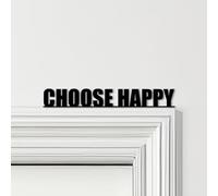 Door Topper Choose Happy Quote Choice Of Colours Top Of Frame Decorative Sign | Novelty Plaque, Door-Frame Art, Decorative Wall Art