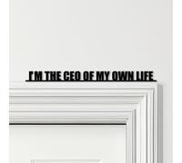 Door Topper I'm The CEO Of My Own Life Quote Choice Of Colours Decorative Sign | Novelty Plaque, Door-Frame Art, Decorative Wall Art