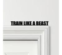 Door Topper Train Like A Beast Fitness Gym Quote Choice Of Colours Decorative Sign | Novelty Plaque, Door-Frame Art, Decorative Wall Art