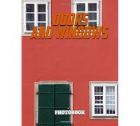 Doors and Windows PhotoBook: Peaceful and Fresh View for Relaxing and Enjoying | With 40+ Pages High Quality Pictures for Relaxation with Stress Relief