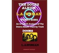 Doors - L.A. Woman Album Every Song- An In-Depth Analysis of The Doors Album Track by Track