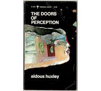 Doors of Perception and Heaven and Hell