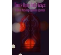 Doors Open Both Ways: A Horror Anthology by Dennis Spielman
