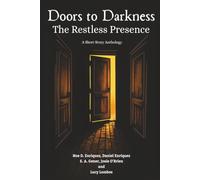 Doors to Darkness: The Restless Presence