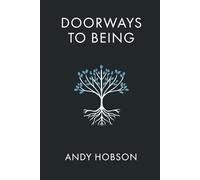 Doorways To Being: A transformative journey of self-discovery, healing and new beginnings