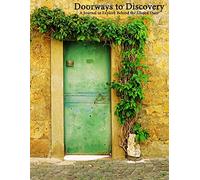 Doorways to Discovery: A Journal to Explore Behind the Closed Door