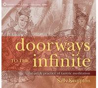 Doorways to the Infinite: The Art and Practice of Tantric Meditation