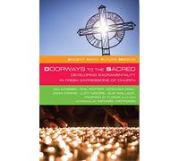 Doorways to the Sacred: Developing Sacramentality in Fresh Expressions of Church (Ancient Faith, Future Mission)