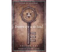 Doorways to the Soul, Volume One: Foundations of Symbol Systems: Astrology, Tarot, the Tree of Life: 1