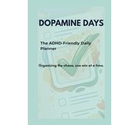 Dopamine Days: The ADHD-Friendly Daily Planner