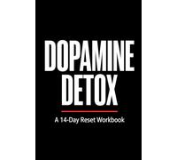 DOPAMINE DETOX: A 14-Day Reset Workbook