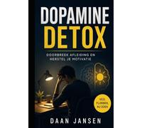 Dopamine Detox: Doorbreek Afleiding en Herstel Je Motivatie