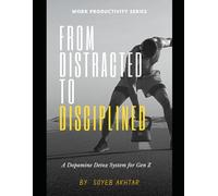 Dopamine Detox for Gen Z: The 30-Day Plan to Beat Distraction, Overcome Phone Addiction, and Build Unbreakable Discipline