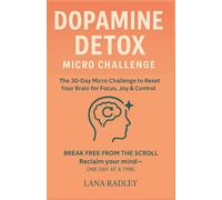 Dopamine Detox Micro Challenge: The 30-Day Micro Challenge to Reset Your Brain for Focus, Joy & Control. Break free from the scroll. Reclaim your mind-one day at a time.