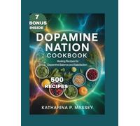 DOPAMINE NATION COOKBOOK: Healing Recipes for Dopamine Balance and Satisfaction