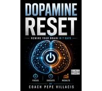 DOPAMINE RESET: Rewire Your Brain in 7 Days, Eliminate Distractions, and Build Laser-Sharp Focus That Lasts (THE EXECUTION CODE SERIES)