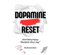 Dopamine Reset: Start Being Happy - "Reclaim Your JOY"