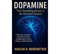 Dopamine: The Discipling Factor of the Nervous System