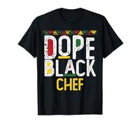Dope Black CHEF Black History Month T-Shirt