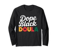 Dope Black Doula Birth Educator Childbirth Midwife L&D Long Sleeve T-Shirt