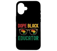 Dope Black Educator | Melanated Educator | Black Teacher Case for iPhone 16