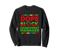 Dope Black Enablement Manager Proud Black Professional Job Sweatshirt